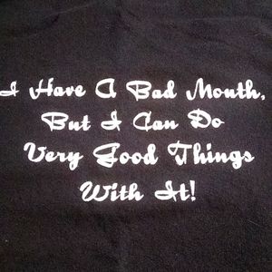 NWOT 'I Have A Bad Mouth' T-shirt